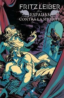 ESPADAS CONTRA LA MUERTE | 9788417507152 | LEIBER,FRITZ | Llibreria Geli - Llibreria Online de Girona - Comprar llibres en català i castellà