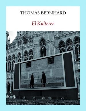 EL KULTERER | 9788494911514 | BERNHARD,THOMAS | Llibreria Geli - Llibreria Online de Girona - Comprar llibres en català i castellà