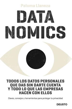 DATANOMICS.TODOS LOS DATOS PERSONALES QUE DAS SIN DARTE CUENTA Y TODO LO QUE LAS EMPRESAS H | 9788423430208 | LLANEZA,PALOMA | Libreria Geli - Librería Online de Girona - Comprar libros en catalán y castellano
