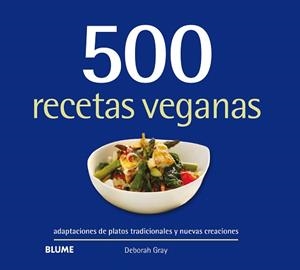 500 RECETAS VEGANAS | 9788417492793 | GRAY,DEBORAH | Llibreria Geli - Llibreria Online de Girona - Comprar llibres en català i castellà