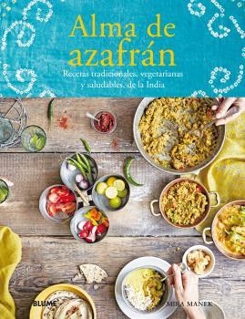 ALMA DE AZAFRÁN.RECETAS TRADICIONALES,VEGETARIANAS Y SALUDABLES,DE LA INDIA | 9788417492717 | MANEK,MÏRA | Llibreria Geli - Llibreria Online de Girona - Comprar llibres en català i castellà