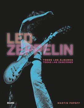 LED ZEPPELIN.TODOS LOS ÁLBUMES.TODAS LAS CANCIONES | 9788417492625 | POPOFF,MARTIN | Libreria Geli - Librería Online de Girona - Comprar libros en catalán y castellano