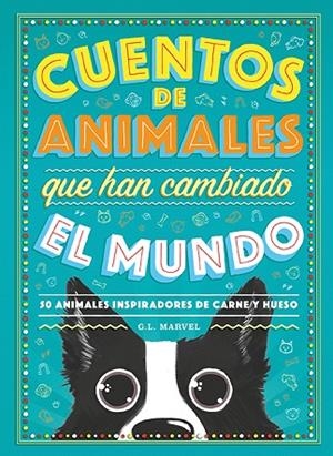 CUENTOS DE ANIMALES QUE HAN CAMBIADO EL MUNDO | 9788417128944 | MARVEL,G.L. | Libreria Geli - Librería Online de Girona - Comprar libros en catalán y castellano
