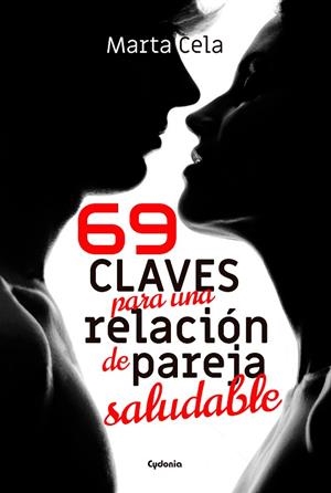 69 CLAVES PARA UNA RELACIÓN DE PAREJA SALUDABLE | 9788494832178 | CELA,MARTA | Libreria Geli - Librería Online de Girona - Comprar libros en catalán y castellano