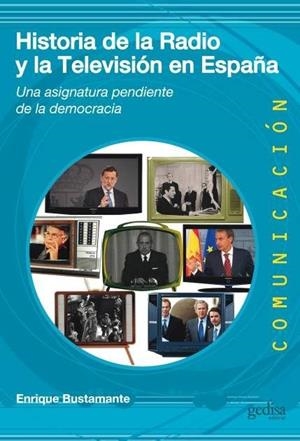 HISTORIA DE LA RADIO Y LA TELEVISIÓN EN ESPAÑA | 9788497847629 | BUSTAMANTE, ENRIQUE | Llibreria Geli - Llibreria Online de Girona - Comprar llibres en català i castellà