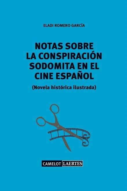 NOTAS SOBRE UNA CONSPIRACIÓN SODOMITA EN EL CINE ESPAÑOL | 9788416783687 | ROMERO GARCÍA,ELADI | Libreria Geli - Librería Online de Girona - Comprar libros en catalán y castellano