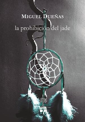 LA PROHIBICIÓN DEL JADE | 9788417118457 | DUEÑAS,MIGUEL | Llibreria Geli - Llibreria Online de Girona - Comprar llibres en català i castellà