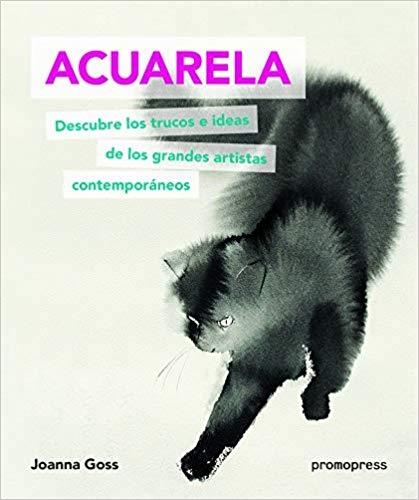 ACUARELA.DESCUBRE LOS TRUCOS E IDEAS DE LOS GRANDES ARTISTAS CONTEMPORÁNEOS | 9788417412043 | GOSS,JOANNA | Llibreria Geli - Llibreria Online de Girona - Comprar llibres en català i castellà