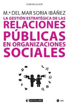 LA GESTIÓN ESTRATÉGICA DE LAS RELACIONES PÚBLICAS EN ORGANIZACIONES SOCIALES | 9788491800385 | SORIA IBÁÑEZ,Mª DEL MAR | Libreria Geli - Librería Online de Girona - Comprar libros en catalán y castellano