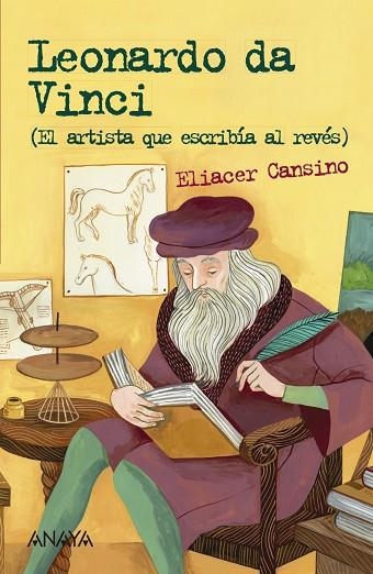 LEONARDO DA VINCI(EL ARTISTA QUE ESCRIBÍA AL REVÉS) | 9788469848357 | CANSINO,ELIACER | Llibreria Geli - Llibreria Online de Girona - Comprar llibres en català i castellà