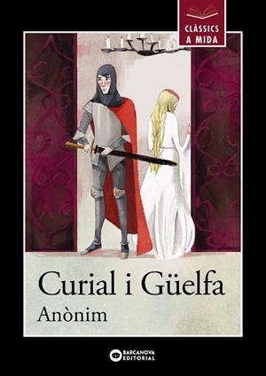 CURIAL I GÜELFA(CLÀSSICS A MIDA) | 9788448947811 | Libreria Geli - Librería Online de Girona - Comprar libros en catalán y castellano