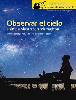 OBSERVAR EL CIELO A SIMPLE VISTA O CON PRISMÁTICOS(4ª EDICION 2019) | 9788417273996 | Libreria Geli - Librería Online de Girona - Comprar libros en catalán y castellano