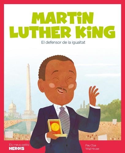 MARTIN LUTHER KING.EL DEFENSOR DE LA IGUALTAT | 9788417822163 | CLUA,PAU/HOUSE,WUJI | Libreria Geli - Librería Online de Girona - Comprar libros en catalán y castellano