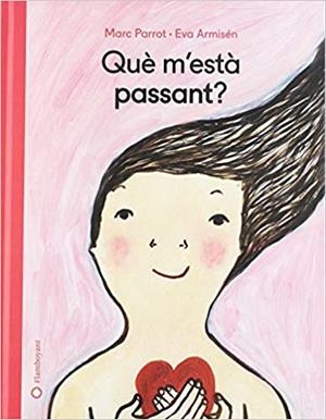 QUÈ M'ESTÀ PASSANT | 9788417749002 | PARROT,MARC/ARMISÉN,EVA | Libreria Geli - Librería Online de Girona - Comprar libros en catalán y castellano
