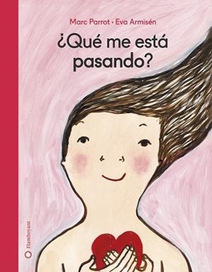 QUÉ ME ESTÁ PASANDO? | 9788417749019 | PARROT,MARC/ARMISÉN,EVA | Libreria Geli - Librería Online de Girona - Comprar libros en catalán y castellano