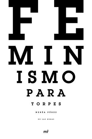 FEMINISMO PARA TORPES | 9788427045309 | PÉREZ DE LAS HERAS,NEREA | Llibreria Geli - Llibreria Online de Girona - Comprar llibres en català i castellà