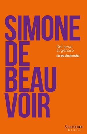 SIMONE DE BEAUVOIR.DEL GÉNERO AL SEXO | 9788417822019 | SÁNCHEZ MUÑOZ,CRISTINA | Libreria Geli - Librería Online de Girona - Comprar libros en catalán y castellano