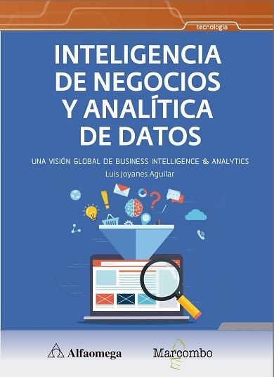 INTELIGENCIA DE NEGOCIOS Y ANALÍTICA DE DATOS | 9788426727213 | JOYANES AGUILAR,LUIS | Libreria Geli - Librería Online de Girona - Comprar libros en catalán y castellano