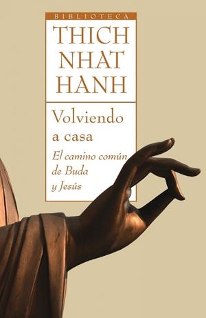 VOLVIENDO A CASA.EL CAMINO COMUN DE BUDA Y JESUS | 9788497544092 | HANH, THICH NHAT | Libreria Geli - Librería Online de Girona - Comprar libros en catalán y castellano