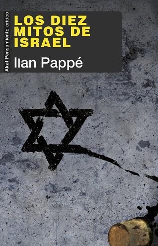 LOS DIEZ MITOS DE ISRAEL | 9788446047315 | PAPPE,ILAN | Libreria Geli - Librería Online de Girona - Comprar libros en catalán y castellano