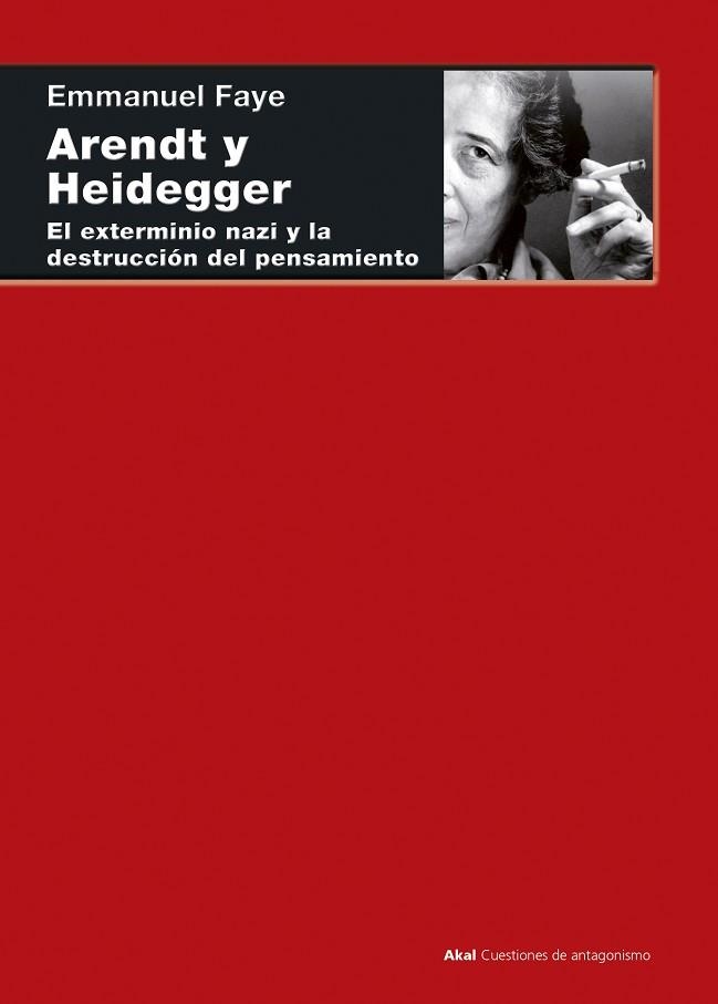 ARENDT Y HEIDEGGER.EL EXTERMINIO NAZI Y LA DESTRUCCIÓN DEL PENSAMIENTO | 9788446026815 | FAYE,EMMANUEL | Llibreria Geli - Llibreria Online de Girona - Comprar llibres en català i castellà
