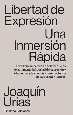 LIBERTAD DE EXPRESIÓN.UNA INMERSIÓN RÁPIDA | 9788491179962 | URÍAS,JOAQUÍN | Libreria Geli - Librería Online de Girona - Comprar libros en catalán y castellano