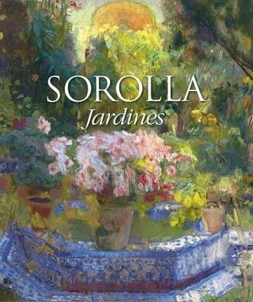 SOROLLA JARDINES | 9788494962967 | SOROLLA | Llibreria Geli - Llibreria Online de Girona - Comprar llibres en català i castellà
