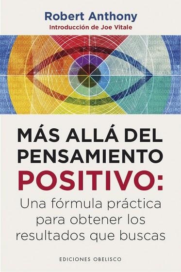 MÁS ALLÁ DEL PENSAMIENTO POSITIVO.UNA FÓRMULA PRÁCTICA PARA OBTENER LOS RESULTADOS QUE BUSCAS | 9788491114277 | ANTHONY,ROBERT | Libreria Geli - Librería Online de Girona - Comprar libros en catalán y castellano