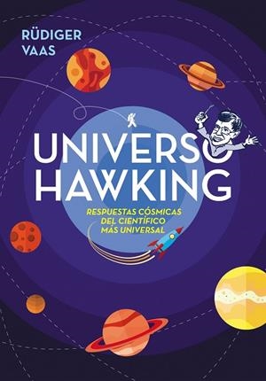 UNIVERSO HAWKING.RESPUESTAS CÓSMICAS DEL CIENTÍFICO MÁS UNIVERSAL | 9788417671808 | VAAS,RÜDIGER | Llibreria Geli - Llibreria Online de Girona - Comprar llibres en català i castellà