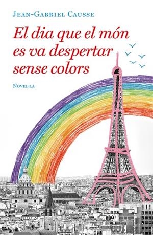 EL DIA QUE EL MÓN ES VA DESPERTAR SENSE COLORS | 9788417444723 | CAUSSE,JEAN-GABRIEL | Llibreria Geli - Llibreria Online de Girona - Comprar llibres en català i castellà