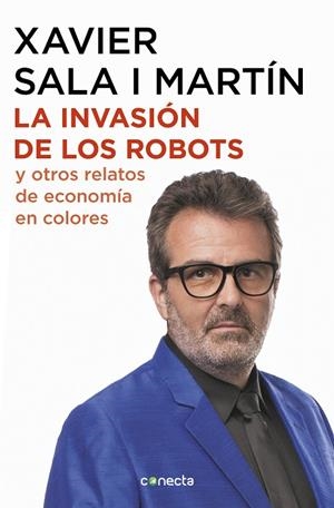 LA INVASIÓN DE LOS ROBOTS Y OTROS RELATOS DE ECONOMÍA | 9788416883486 | SALA I MARTÍN,XAVIER | Llibreria Geli - Llibreria Online de Girona - Comprar llibres en català i castellà