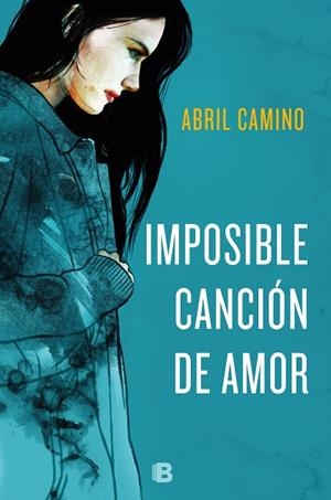 IMPOSIBLE CANCIÓN DE AMOR | 9788466665650 | CAMINO,ABRIL | Llibreria Geli - Llibreria Online de Girona - Comprar llibres en català i castellà