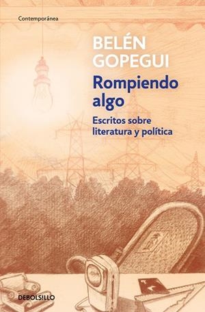 ROMPIENDO ALGO.ESCRITOS SOBRE LITERATURA Y POLÍTICA | 9788466342544 | GOPEGUI,BELÉN | Llibreria Geli - Llibreria Online de Girona - Comprar llibres en català i castellà