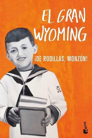 DE RODILLAS,MONZÓN! | 9788408206712 | EL GRAN WYOMING | Libreria Geli - Librería Online de Girona - Comprar libros en catalán y castellano