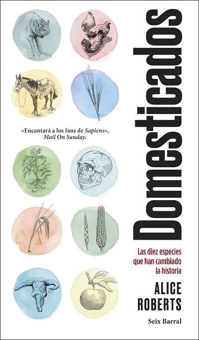 DOMESTICADOS.LAS DIEZ ESPECIES QUE HAN CAMBIADO LA HISTORIA | 9788432234828 | ROBERTS,ALICE | Libreria Geli - Librería Online de Girona - Comprar libros en catalán y castellano
