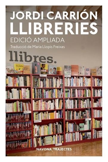 LLIBRERIES | 9788417181741 | CARRIÓN,JORDI | Libreria Geli - Librería Online de Girona - Comprar libros en catalán y castellano