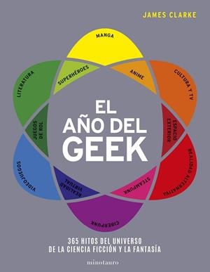 EL AÑO DEL GEEK.365 HITOS DEL UNIVERSO DE LA CIENCIA FICCIÓN Y LA FANTASÍA | 9788445005811 | CLARKE,JAMES | Llibreria Geli - Llibreria Online de Girona - Comprar llibres en català i castellà