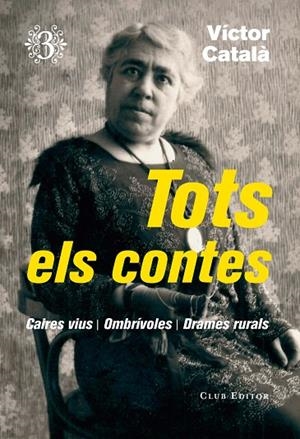 TOTS ELS CONTES-3(CAIRES VIUS/OMBRÍVOLES/DRAMES RURALS) | 9788473292368 | CATALÀ,VÍCTOR | Llibreria Geli - Llibreria Online de Girona - Comprar llibres en català i castellà