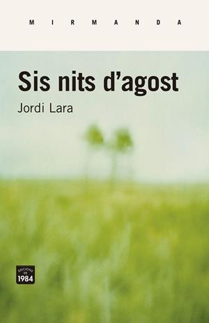 SIS NITS D'AGOST | 9788416987443 | LARA,JORDI | Llibreria Geli - Llibreria Online de Girona - Comprar llibres en català i castellà