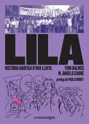LILA.HISTÒRIA GRÀFICA D'UNA LLUITA | 9788417188832 | GALMÉS,TONI/CABRÉ,MARIA ÀNGELS | Llibreria Geli - Llibreria Online de Girona - Comprar llibres en català i castellà