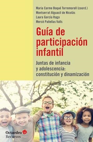 GUÍA DE PARTICIPACIÓN INFANTIL.JUNTAS DE INFANCIA Y ADOLESCENCIA:CONSTITUCIÓN Y DINAMIZACIÓN | 9788417219741 | A.A.D.D. | Llibreria Geli - Llibreria Online de Girona - Comprar llibres en català i castellà