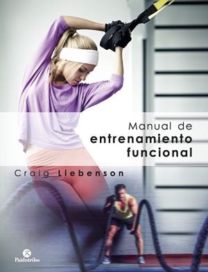 MANUAL DE ENTRENAMIENTO FUNCIONAL | 9788499107226 | LIEBENSON,CRAIG | Libreria Geli - Librería Online de Girona - Comprar libros en catalán y castellano