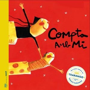 COMPTA AMB MI.UNA CANÇÓ CONTADA DE TXARANGO | 9788494977404 | FIGUERAS TORTRAS, LAIA/PUYUELO CAPELLAS, NÚRIA | Libreria Geli - Librería Online de Girona - Comprar libros en catalán y castellano