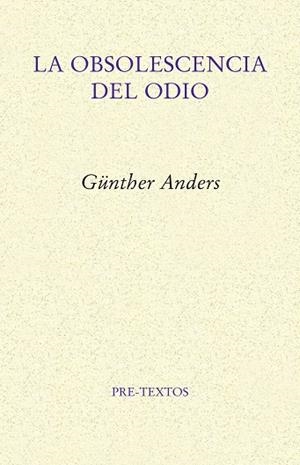 LA OBSOLESCENCIA DEL ODIO | 9788417143992 | ANDERS,GÜNTHER | Libreria Geli - Librería Online de Girona - Comprar libros en catalán y castellano