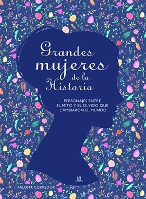 GRANDES MUJERES DE LA HISTORIA | 9788466238809 | CORREDOR FERREIRA,PALOMA | Llibreria Geli - Llibreria Online de Girona - Comprar llibres en català i castellà