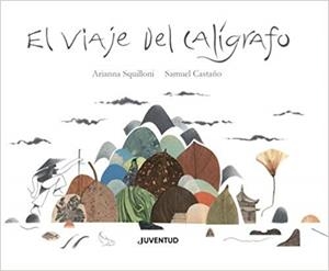 EL VIAJE DEL CALÍGRAFO | 9788426145857 | SQUILLONI,ARIANNA | Libreria Geli - Librería Online de Girona - Comprar libros en catalán y castellano
