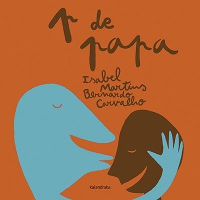 P DE PAPA | 9788416804696 | MARTINS,ISABEL/CARVALHO,BERNARDO | Libreria Geli - Librería Online de Girona - Comprar libros en catalán y castellano