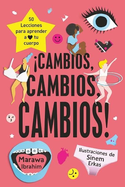 CAMBIOS,CAMBIOS,CAMBIOS! 50 LECCIONES PARA APRENDER A AMAR A TU CUERPO | 9788491820345 | IBRAHIM,MARAWA | Libreria Geli - Librería Online de Girona - Comprar libros en catalán y castellano