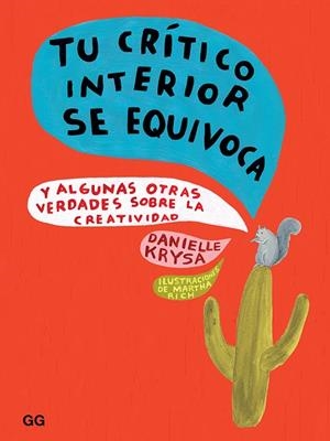 TU CRÍTICO INTERIOR SE EQUIVOCA Y ALGUNAS OTRAS VERDADES SOBRE LA CREATIVIDAD | 9788425231728 | KRYSA,DANIELLE | Llibreria Geli - Llibreria Online de Girona - Comprar llibres en català i castellà