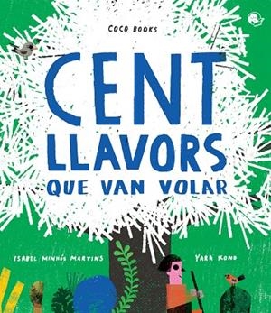CENT LLAVORS QUE VAN VOLAR | 9788494913679 | MINHÓS MARTINS,ISABEL | Libreria Geli - Librería Online de Girona - Comprar libros en catalán y castellano